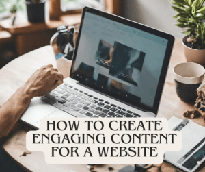 How To Create Engaging Content For A Website