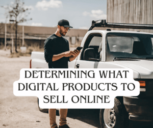 Determining What Digital Products To Sell Online